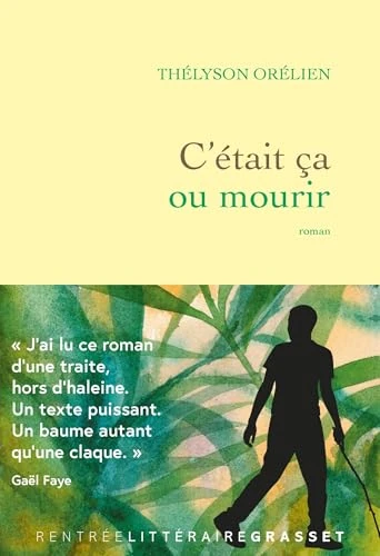 Book cover of C'était ça ou mourir by Thélyson Orélien