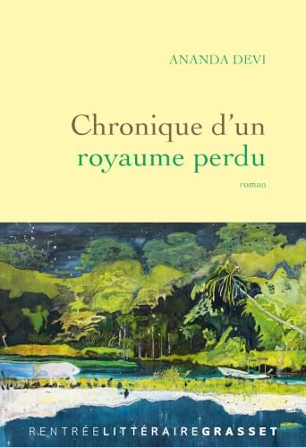 Book cover of Chronique d'un royaume perdu by Ananda Devi