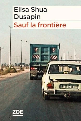 Book cover of Sauf la frontière by Elisa Shua Dusapin